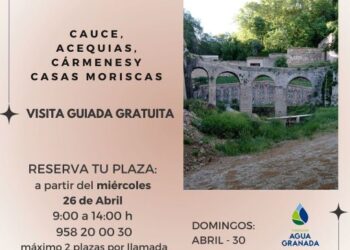 NUEVAS VISITAS » EL DARRO Y EL AGUA: CAUCE, ACEQUIAS, CARMENES Y CASAS MORISCAS»