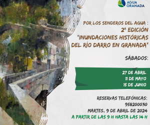 POR LOS SENDEROS DEL AGUA 2º EDICIÓN «INUNDACIONES HISTÓRICAS DEL DÍO DARRO EN GRANADA»